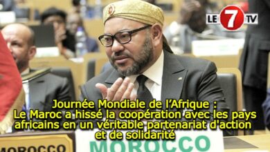 Photo of Journée Mondiale de l’Afrique : Le Maroc a hissé la coopération avec les pays africains en un véritable partenariat d’action et de solidarité