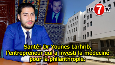 Photo of Santé: Dr. Younes Larhrib, l’entrepreneur qui a investi la médecine pour la philanthropie.