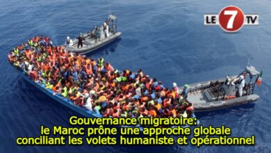 Photo of Gouvernance migratoire: le Maroc prône une approche globale conciliant les volets humaniste et opérationnel