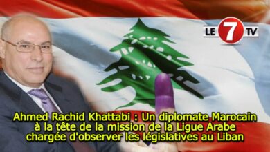 Photo of Ahmed Rachid Khattabi : Un diplomate Marocain à la tête de la mission de la Ligue Arabe chargée d’observer les législatives au Liban