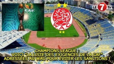 Photo of CHAMPIONS LEAGUE : VOICI « LA LISTE DES EXIGENCES DE LA CAF » ADRESSÉE AU WAC, POUR ÉVITER LES SANCTIONS !