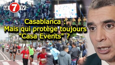 Photo of Casablanca : Mais qui protège toujours « Casa Events » ?