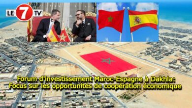 Photo of Forum d’investissement Maroc-Espagne à Dakhla: Focus sur les opportunités de coopération économique