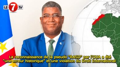 Photo of La reconnaissance de la pseudo « RASD » par l’OUA a été « une erreur historique » et une violation du Droit International