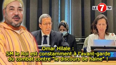 Photo of Omar Hilale : SM le Roi est constamment à l’avant-garde du combat contre « le discours de haine » !