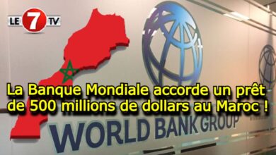 Photo of La Banque Mondiale accorde un prêt de 500 millions de dollars au Maroc !