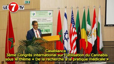 Photo of Casablanca : 3e Congrès international sur l’utilisation du Cannabis sous le thème « De la recherche à la pratique médicale » !