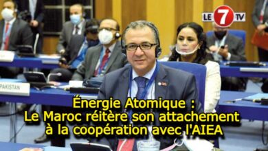 Photo of Énergie Atomique : Le Maroc réitère son attachement à la coopération avec l’AIEA