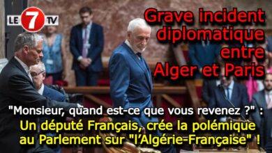 Photo of « Monsieur, quand est-ce que vous revenez ? » : Un député Français, crée la polémique au Parlement sur « l’Algérie-Française » !