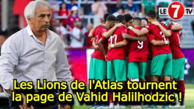 Photo of Les Lions de l’Atlas tournent « définitivement » la page de Vahid Halilhodzic !