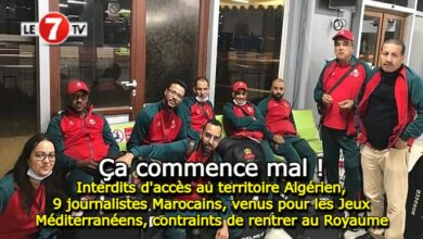 Photo of Interdits d’accès au territoire Algérien, 9 journalistes Marocains, venus pour les Jeux Méditerranéens, contraints de rentrer au Royaume