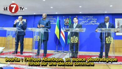 Photo of Bourita : l’Afrique Atlantique, un espace géostratégique fondé sur une identité commune