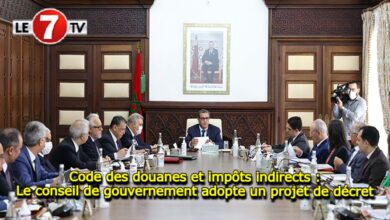 Photo of « Code des douanes et impôts indirects » : Le Conseil de Gouvernement adopte un projet de décret