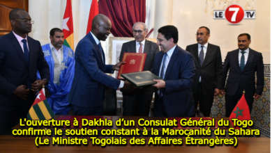 Photo of L’ouverture à Dakhla d’un Consulat Général du Togo confirme le soutien constant à la Marocanité du Sahara (Ministre Togolais des Affaires Étrangères)