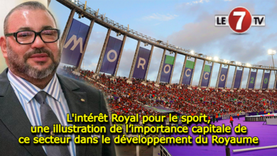 Photo of L’intérêt Royal pour le sport, une illustration de l’importance capitale de ce secteur dans le développement du Royaume