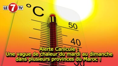 Photo of Alerte Canicule : Une vague de chaleur du mardi au dimanche dans plusieurs provinces du Maroc ! 