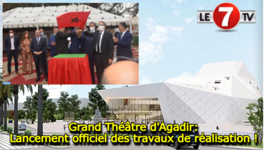 Photo of Grand Théâtre d’Agadir: Lancement officiel des travaux de réalisation !