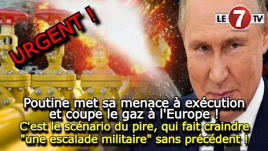 Photo of Poutine met sa menace à exécution et coupe le gaz à l’Europe !…C’est le scénario du pire, qui fait craindre « une escalade militaire » sans précédent !