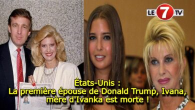 Photo of États-Unis : La première épouse de Donald Trump, Ivana, mère d’Ivanka est morte !