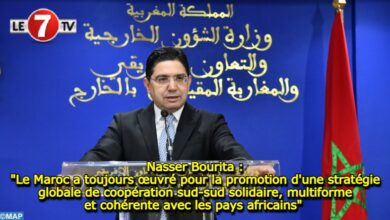 Photo of Nasser Bourita : Le Maroc a toujours œuvré pour la promotion d’une stratégie globale de coopération Sud-Sud solidaire, multiforme et cohérente avec les pays africains 