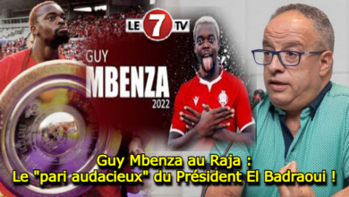 Photo of Guy Mbenza au Raja : Le « pari audacieux » du Président El Badraoui !