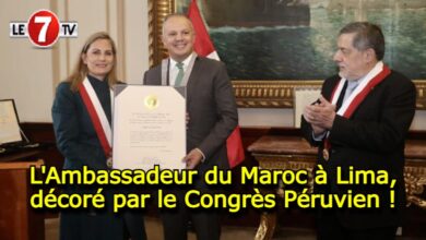 Photo of L’Ambassadeur du Maroc à Lima, décoré par le Congrès Péruvien !