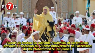 Photo of Report de toutes les activités, festivités et cérémonies prévues à l’occasion du 23ème Anniversaire de l’accession du Roi Mohammed VI au Trône !