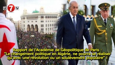 Photo of Rapport de l’Académie de Géopolitique de Paris : Le changement politique en Algérie ne pourra se réaliser, qu’avec une révolution ou un soulèvement populaire !