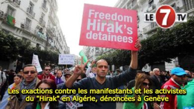 Photo of Les exactions contre les manifestants et les activistes du « Hirak » en Algérie, dénoncées à Genève