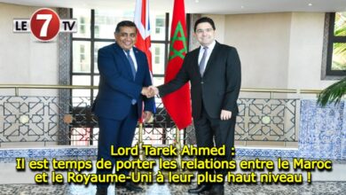 Photo of Lord Tarek Ahmed : Il est temps de porter les relations entre le Maroc et le Royaume-Uni à leur plus haut niveau !