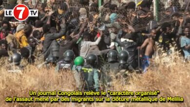 Photo of Un journal Congolais relève le « caractère organisé » de l’assaut mené par des migrants sur la clôture métallique de Melilia