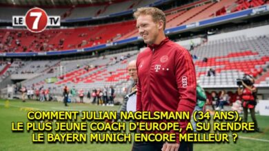 Photo of COMMENT JULIAN NAGELSMANN (34 ANS), LE PLUS JEUNE COACH D’EUROPE, A SU RENDRE « LE BAYERN MUNICH » ENCORE MEILLEUR ?…