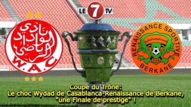 Photo of Coupe du Trône: Wydad de Casablanca-Renaissance de Berkane, « une Finale de prestige » !