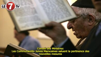 Photo of Conseil des Ministres: Les Communautés Juives Marocaines saluent la pertinence des nouvelles mesures