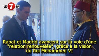 Photo of Rabat et Madrid avancent sur la voie d’une « relation renouvelée », grâce à la vision du Roi Mohammed VI