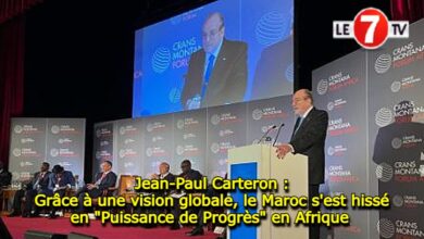 Photo of ean-Paul Carteron : Grâce à une vision globale, le Maroc s’est hissé en « Puissance de Progrès » en Afrique 