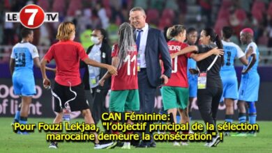 Photo of CAN Féminine: Pour Lekjaa, « l’objectif principal de la sélection marocaine demeure la consécration » !