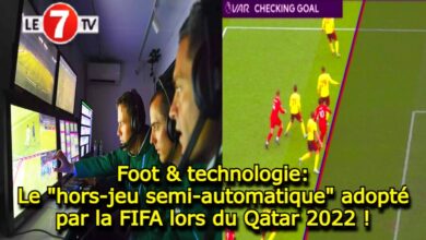 Photo of Foot & Technologie: Le « hors-jeu semi-automatique » adopté par la FIFA lors du Qatar 2022 !