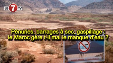 Photo of Pénuries, barrages à sec, gaspillage : le Maroc gère t-il mal le manque d’eau ?