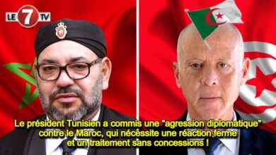 Photo of Le président Tunisien a commis une « agression diplomatique » contre le Maroc, qui nécessite une réaction ferme et un traitement sans concessions !