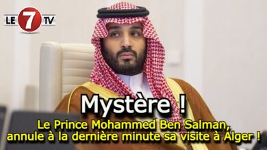 Photo of Le Prince Mohammed Ben Salman annule à la dernière minute sa visite à Alger !