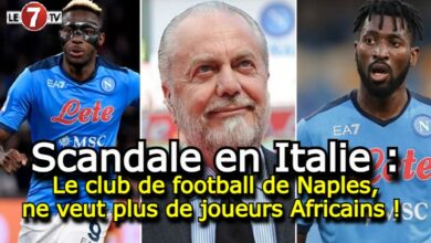 Photo of Scandale en Italie : Le club de football de Naples, ne veut plus de joueurs Africains !