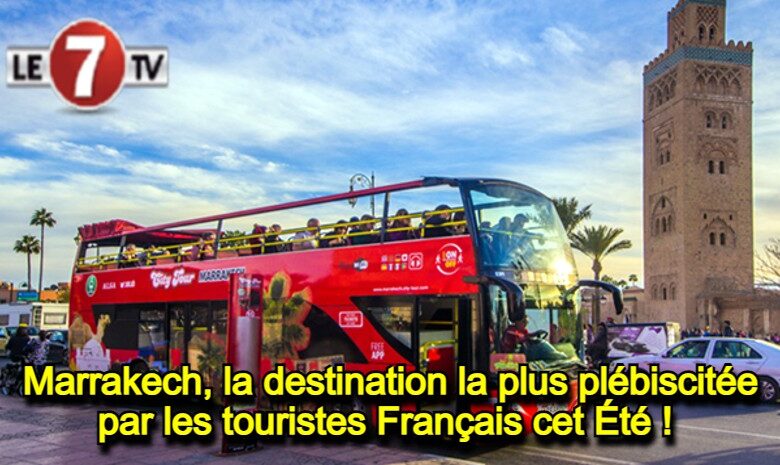 Photo of Marrakech, la destination la plus plébiscitée par les touristes Français cet Été ! 