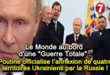 Photo of Le Monde au bord d’une « Guerre Totale » : Poutine officialise l’annexion de quatre territoires Ukrainiens par la Russie