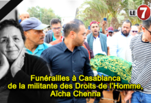Photo of Funérailles à Casablanca de la militante des Droits de l’Homme, Aïcha Chenna (vidéo)
