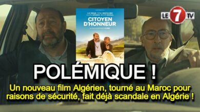Photo of Un nouveau film Algérien, tourné au Maroc pour raisons de sécurité, fait déjà scandale en Algérie !