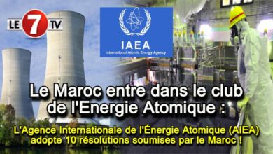 Photo of L’Agence Internationale de l’Énergie Atomique (AIEA), adopte 10 résolutions soumises par le Maroc !