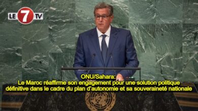 Photo of ONU/Sahara: Le Maroc réaffirme son engagement pour une solution politique définitive dans le cadre du plan d’autonomie et sa souveraineté nationale