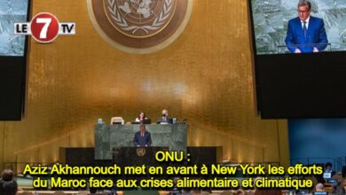 Photo of ONU : Aziz Akhannouch met en avant à New York les efforts du Maroc face aux crises alimentaire et climatique