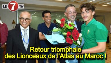 Photo of Retour triomphale des Lionceaux de l’Atlas au Maroc !